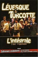Poster de la película Lévesque & Turcotte : L'intégrale