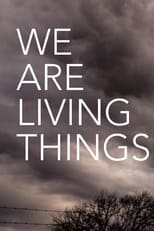 Poster de la película We Are Living Things