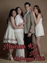 Poster de la serie Nasaan Ka Nang Kailangan Kita
