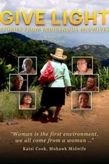 Poster de la película Give Light: Stories from Indigenous Midwives