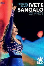 Poster de la película Multishow ao Vivo: Ivete Sangalo 20 Anos