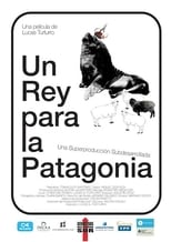 Poster de la película Un rey para la Patagonia