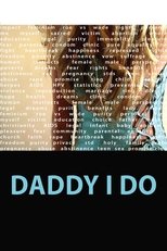 Poster de la película Daddy I Do