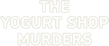 Logo The Yogurt Shop Murders