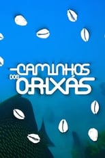 Poster de la serie Caminhos dos Orixás