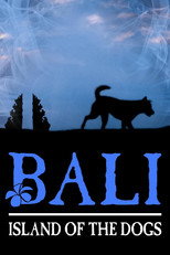 Poster de la película Bali: Island of the Dogs