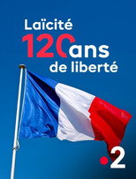 Poster de la película Laïcité, l'exception française - 120 ans, et maintenant ?