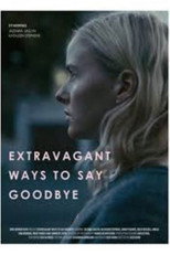 Poster de la película Extravagant Ways to Say Goodbye