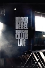 Poster de la película Black Rebel Motorcycle Club: Live