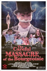 Poster de la película The Careful Massacre of the Bourgeoisie