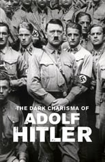 Poster de la serie The Dark Charisma of Adolf Hitler