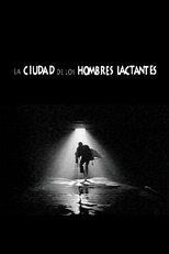 Poster de la película La ciudad de los hombres lactantes