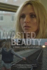 Poster de la película Wasted Beauty