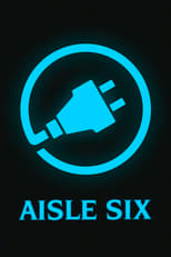 Poster de la película Aisle Six