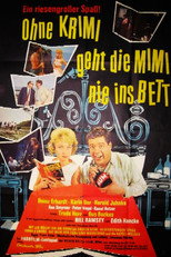 Poster de la película Ohne Krimi geht die Mimi nie ins Bett