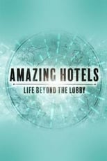 Poster de la serie Amazing Hotels: Life Beyond the Lobby