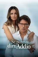 Poster de la serie Se potessi dirti Addio