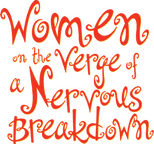 Logo Women on the Verge of a Nervous Breakdown