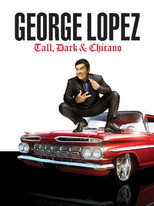 Poster de la película George Lopez: Tall, Dark & Chicano