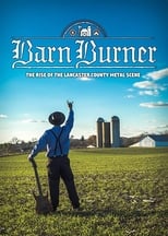 Poster de la película Barn Burner: The Rise of the Lancaster County Metal Scene