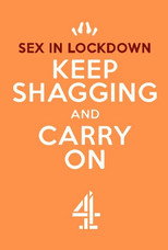 Poster de la película Sex in Lockdown: Keep Shagging and Carry On