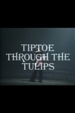 Poster de la película Tiptoe Through the Tulips