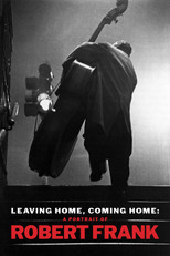 Poster de la película Leaving Home, Coming Home: A Portrait of Robert Frank