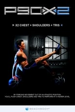 Poster de la película P90X2 - X2 Chest + Shoulders + Tris