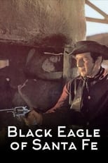 Poster de la película Black Eagle of Santa Fe