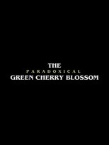 Poster de la película The Paradoxical Green Cherry Blossom
