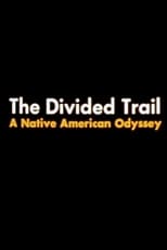 Poster de la película The Divided Trail: A Native American Odyssey