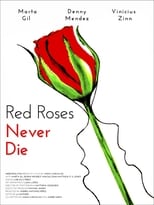 Poster de la película Red Roses Never Die