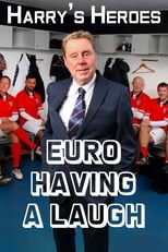 Poster de la serie Harry's Heroes: Euro Having A Laugh