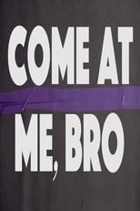 Poster de la película Come at Me, Bro