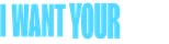 Logo I Want Your Sex