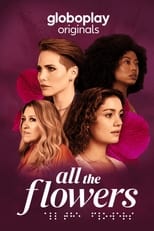 Poster de la serie All the Flowers