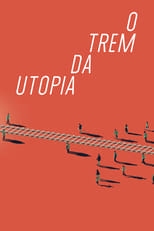 Poster de la película A Train to Utopia