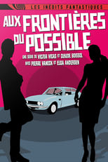 Poster de la serie Aux frontières du possible