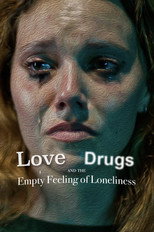 Poster de la película Love, Drugs and the Empty Feeling of Loneliness