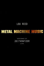 Poster de la película Zeitkratzer And Lou Reed: Metal Machine Music