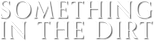 Logo Something in the Dirt