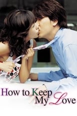 Poster de la película How to Keep My Love