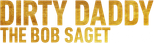 Logo Dirty Daddy: The Bob Saget Tribute