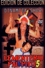 Poster de la película Dinamita Show: Cementerio Pal Pito 5