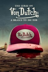 Poster de la serie The Curse of Von Dutch: A Brand to Die For