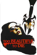 Poster de la película Too Beautiful to Die