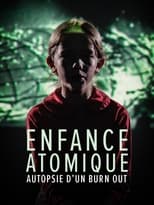 Poster de la película L'enfance atomique, autopsie d'un burn-out