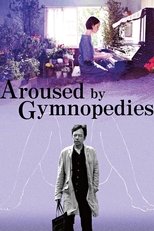 Poster de la película Aroused by Gymnopedies