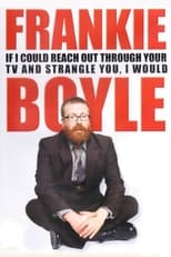 Poster de la película Frankie Boyle: If I Could Reach Out Through Your TV and Strangle You, I Would