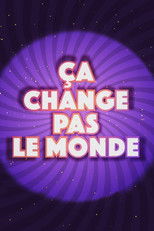 Poster de la serie Ça change pas le monde